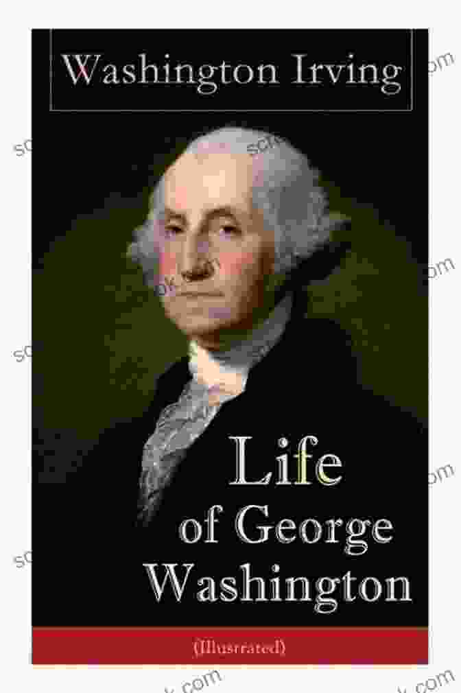 First Edition Of 'Life Of George Washington' By Washington Irving, Volume 1 The Historical Works Of Washington Irving: Life Of George Washington The Adventures Of Captain Bonneville Astoria Chronicle Of The Conquest Of Granada Life Of Oliver Goldsmith