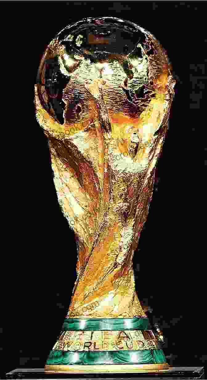 The Coveted FIFA World Cup Trophy, A Symbol Of International Football Excellence And Sporting Prestige Thirty One Nil: On The Road With Football S Outsiders: A World Cup Odyssey