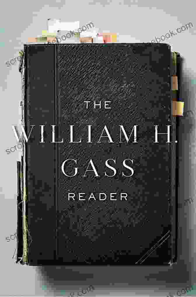 The William H. Gass Reader Cover Image Features A Photograph Of Gass With A Superimposed Text, 'The William H. Gass Reader' In Bold, Followed By 'Edited By Jonathan Dee' The William H Gass Reader