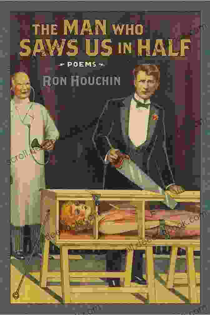 William Ellsworth Robinson, The Man Who Saws Us In Half The Man Who Saws Us In Half: Poems (Southern Messenger Poets)