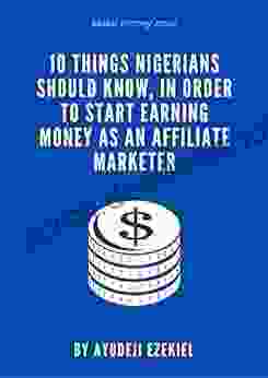 10 THINGS NIGERIANS SHOULD KNOW IN ORDER TO START EARNING MONEY AS AN AFFILIATE MARKETING