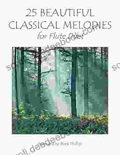 25 Beautiful Classical Melodies For Flute Duet