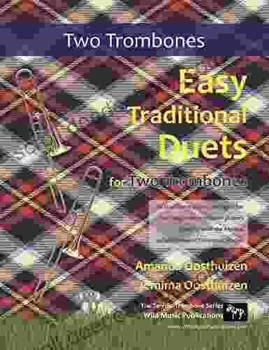 Easy Traditional Duets For Two Trombones: 32 Traditional Melodies From Around The World Arranged Especially For Two Beginner Trombone Players In Bass Clef