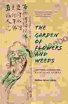 The Garden Of Flowers And Weeds: A New Translation And Commentary On The Blue Cliff Record