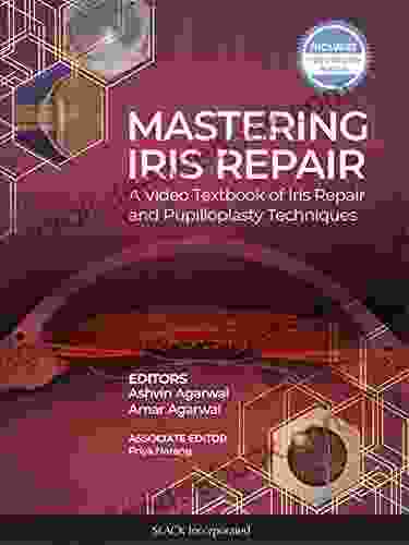 Mastering Iris Repair: A Video Textbook of Iris Repair and Pupilloplasty Techniques