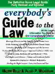 Everybody s Guide to the Law Fully Revised Updated: All The Legal Information You Need in One Comprehensive Volume (Harperresource Book)