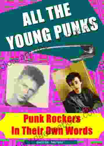 All The Young Punks Vol 2 Punk Rockers In Their Own Words