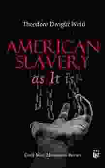 American Slavery As It Is: Testimony Of A Thousand Witnesses