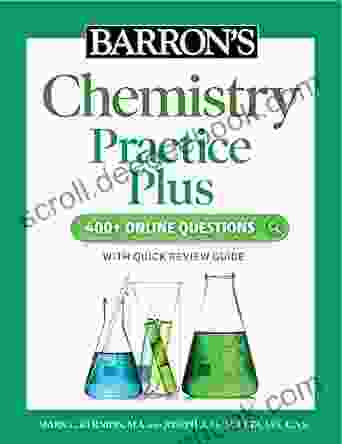 Barron S Chemistry Practice Plus: 400+ Online Questions And Quick Study Review