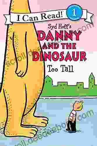 Danny And The Dinosaur: Too Tall (I Can Read Level 1)