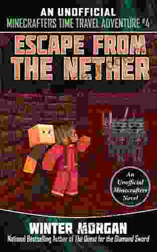 Escape From The Nether: An Unofficial Minecrafters Time Travel Adventure 4