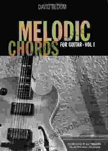 Melodic Chords For Guitar: A Study In Melodic Chord Linkage (Fire And Form)