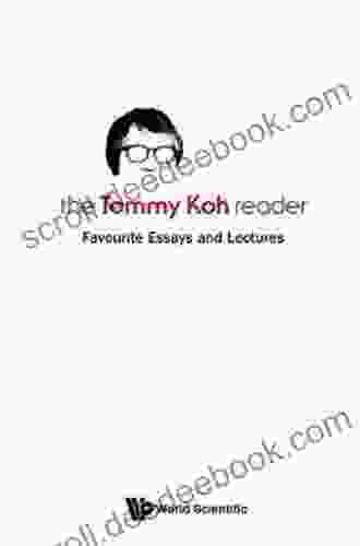 Tommy Koh Reader The: Favourite Essays And Lectures