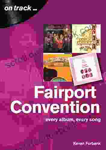 Fairport Convention On Track: Every Album Every Song