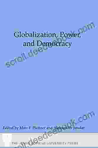 Globalization Power and Democracy (A Journal of Democracy)