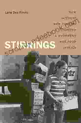 Stirrings: How Activist New Yorkers Ignited a Movement for Food Justice (Justice Power and Politics)