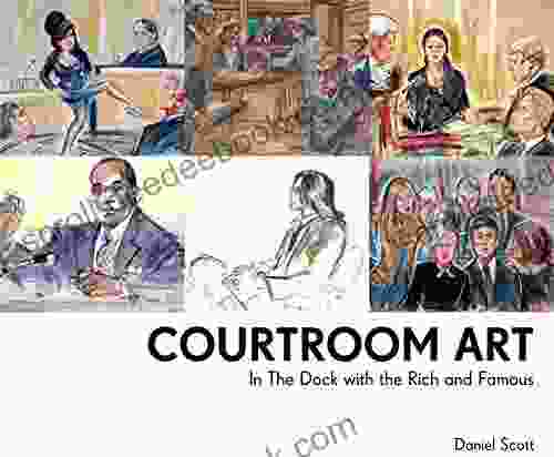 Courtroom Art: In The Dock with the Rich and Famous