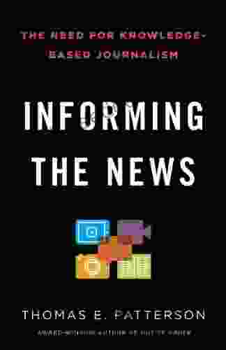 Informing The News Thomas E Patterson