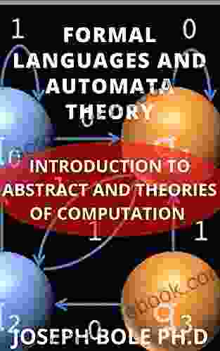 FORMAL LANGUAGES AND AUTOMATA THEORY: INTRODUCTION TO ABSTRACT AND THEORIES OF COMPUTATION