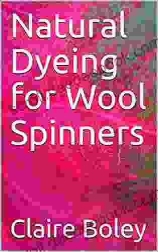 Natural Dyeing for Wool Spinners