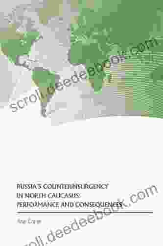 Russia S Counterinsurgency In North Caucasus: Performance And Consequences