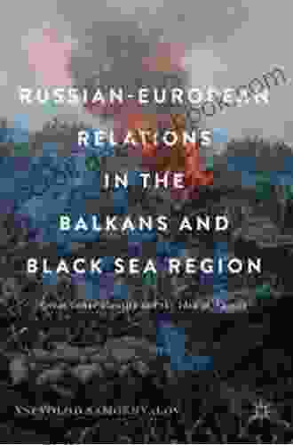 Russian European Relations in the Balkans and Black Sea Region: Great Power Identity and the Idea of Europe