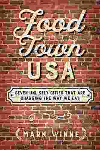 Food Town USA: Seven Unlikely Cities That are Changing the Way We Eat