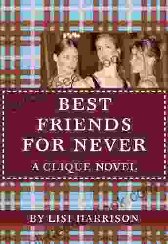 Best Friends For Never: A Clique Novel (The Clique 2)