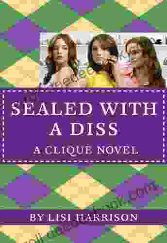 Sealed With A Diss: A Clique Novel (The Clique 8)