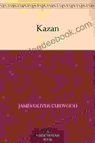 Kazan James Oliver Curwood