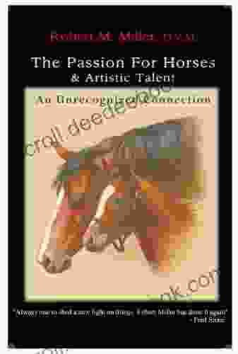 The Passion For Horses Artistic Talent An Unrecognized Connection