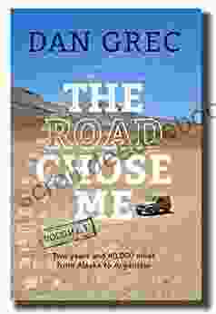 The Road Chose Me Volume 1: Two years and 40 000 miles from Alaska to Argentina