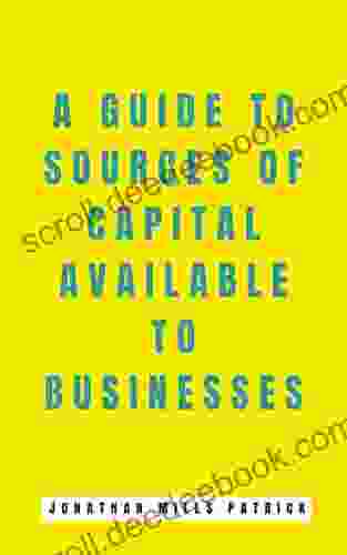 A Guide To Sources Of Capital Available To Businesses