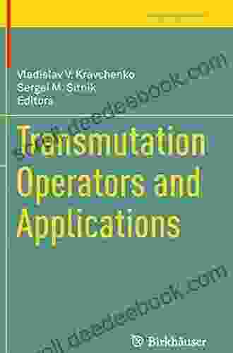 Transmutation Operators And Applications (Trends In Mathematics)