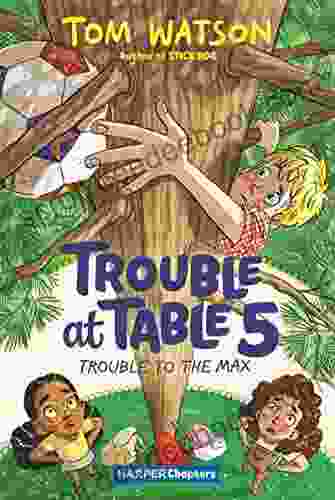 Trouble At Table 5 #5: Trouble To The Max (HarperChapters)