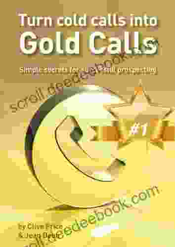 Turn Cold Calls Into Gold Calls