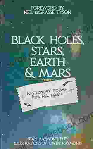 Black Holes Stars Earth And Mars: Astronomy Poems For All Ages