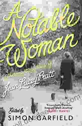 A Notable Woman: The Romantic Journals Of Jean Lucey Pratt