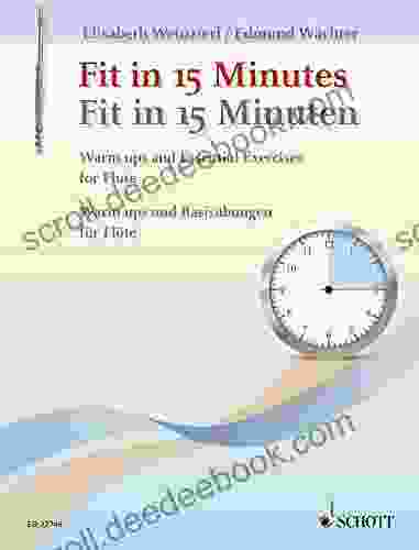 Fit In 15 Minutes: Warm Ups And Essential Exercises For Flute